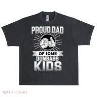 Proud Dad Of Some Dumbass Kids Urban Oversized Heavyweight T-Shirt thumb 0