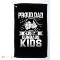 Proud Dad Of Some Dumbass Kids Golf Towel thumb 0