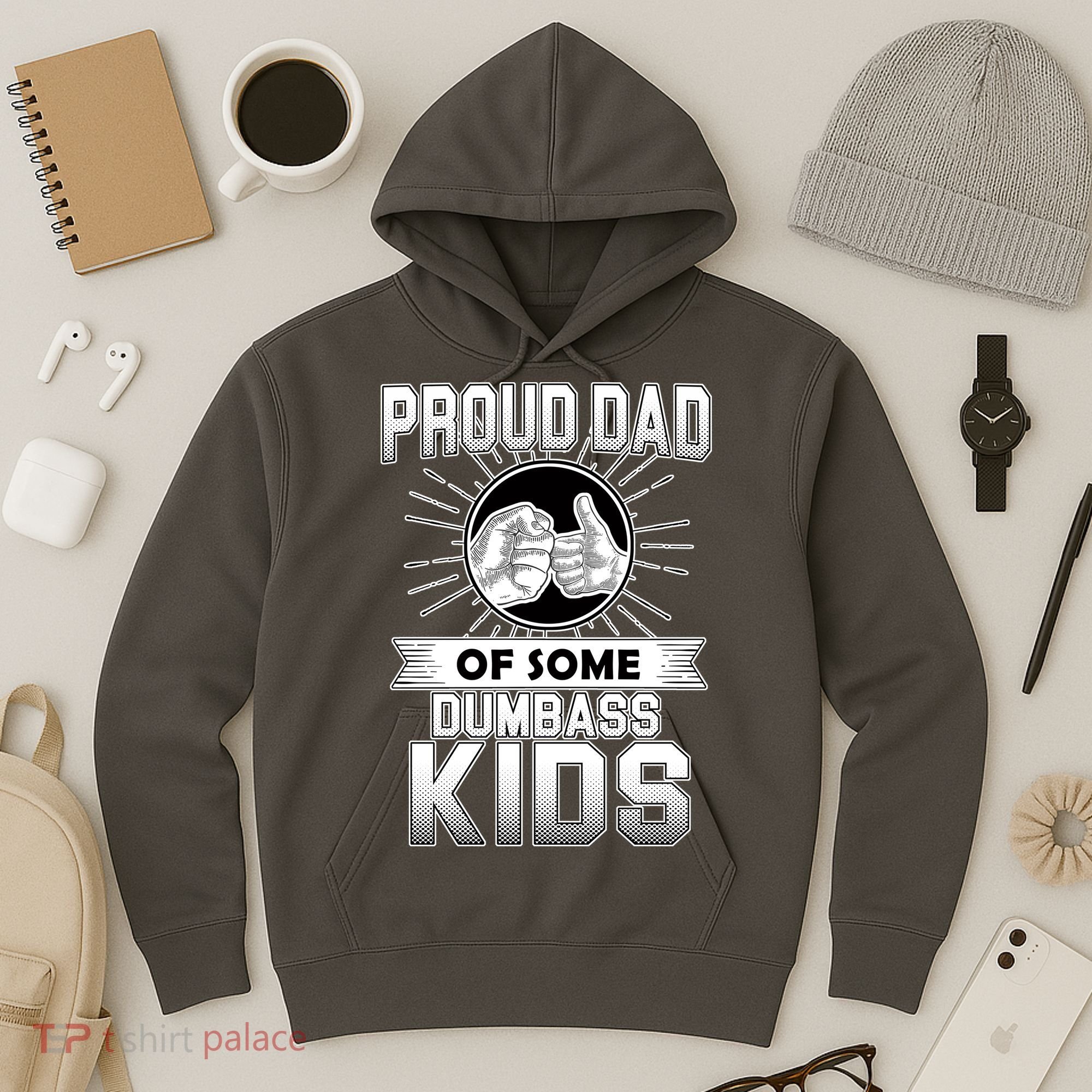 Proud Dad Of Some Dumbass Kids Hoodie
