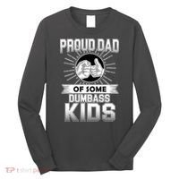 Proud Dad Of Some Dumbass Kids Long Sleeve Shirt thumb 0