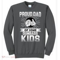 Proud Dad Of Some Dumbass Kids Sweatshirt thumb 0