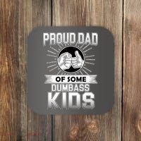 Proud Dad Of Some Dumbass Kids Coaster thumb 0