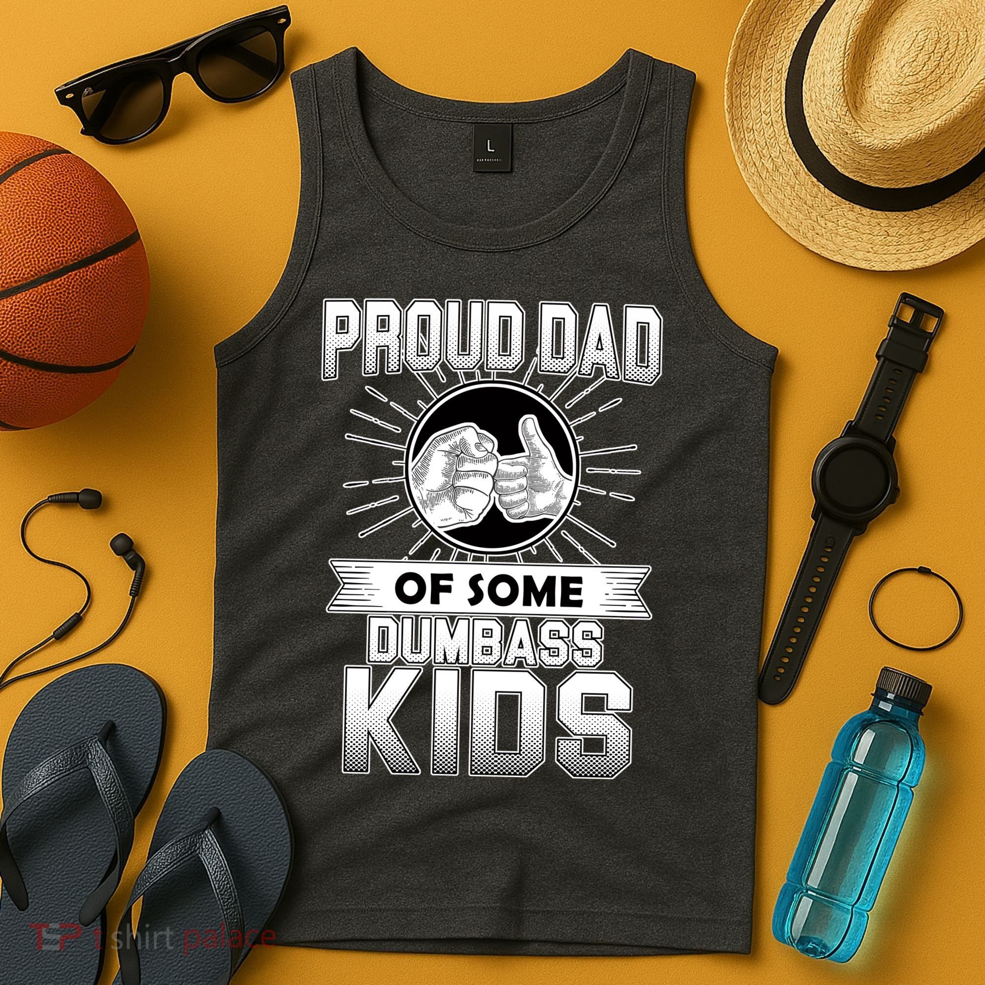 Proud Dad Of Some Dumbass Kids Tank Top