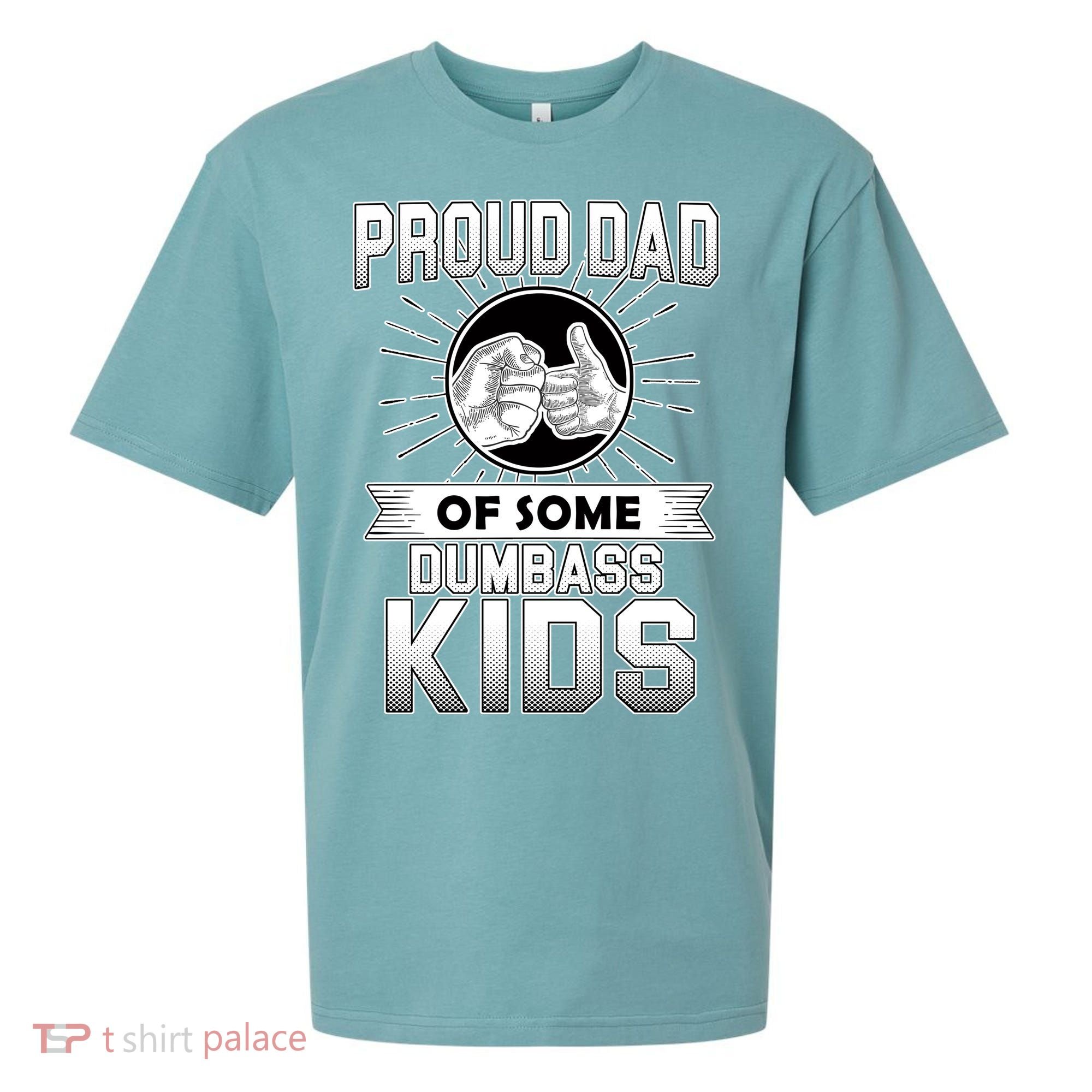 Proud Dad Of Some Dumbass Kids Sueded Cloud Jersey T-Shirt
