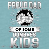Proud Dad Of Some Dumbass Kids Sueded Cloud Jersey T-Shirt thumb 2