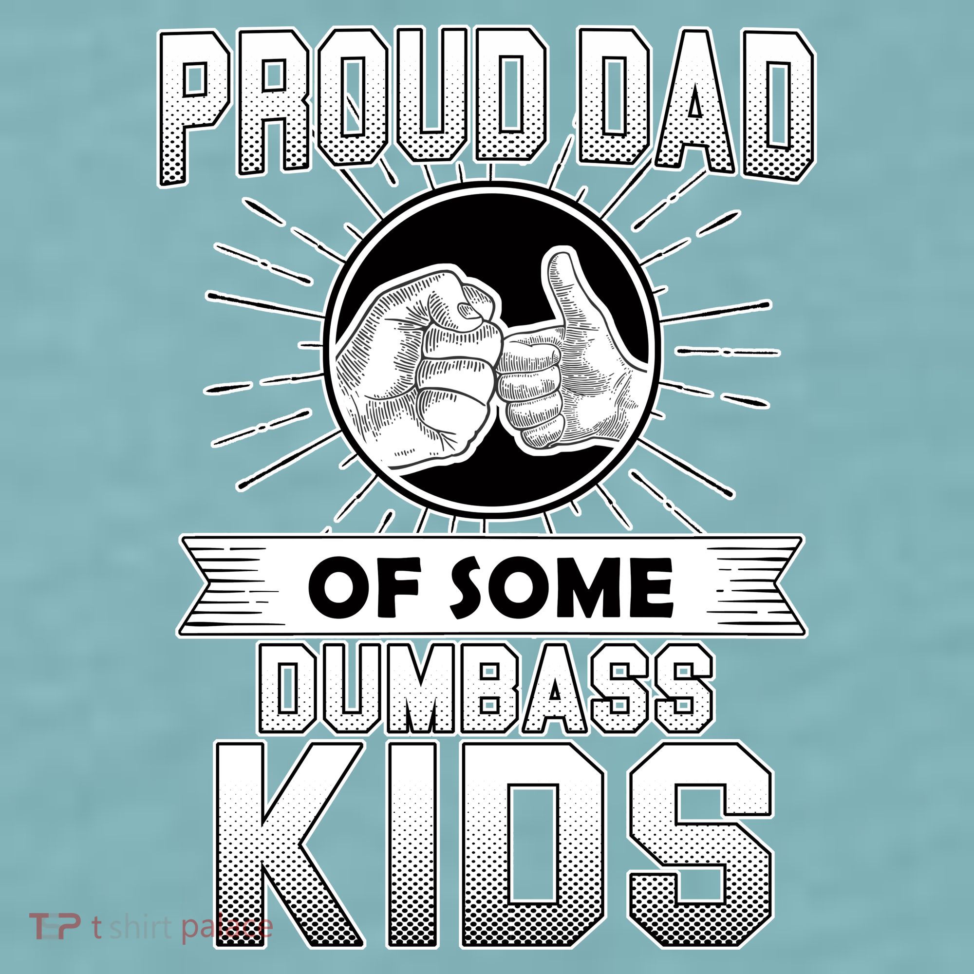 Proud Dad Of Some Dumbass Kids Sueded Cloud Jersey T-Shirt