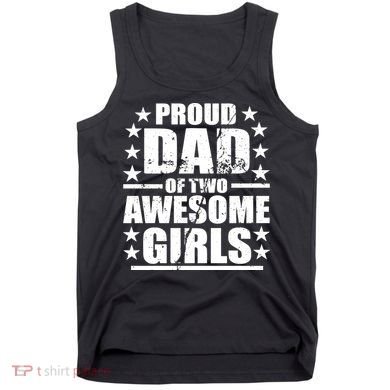 Proud Dad Of Two Awesome Girls Tank Top