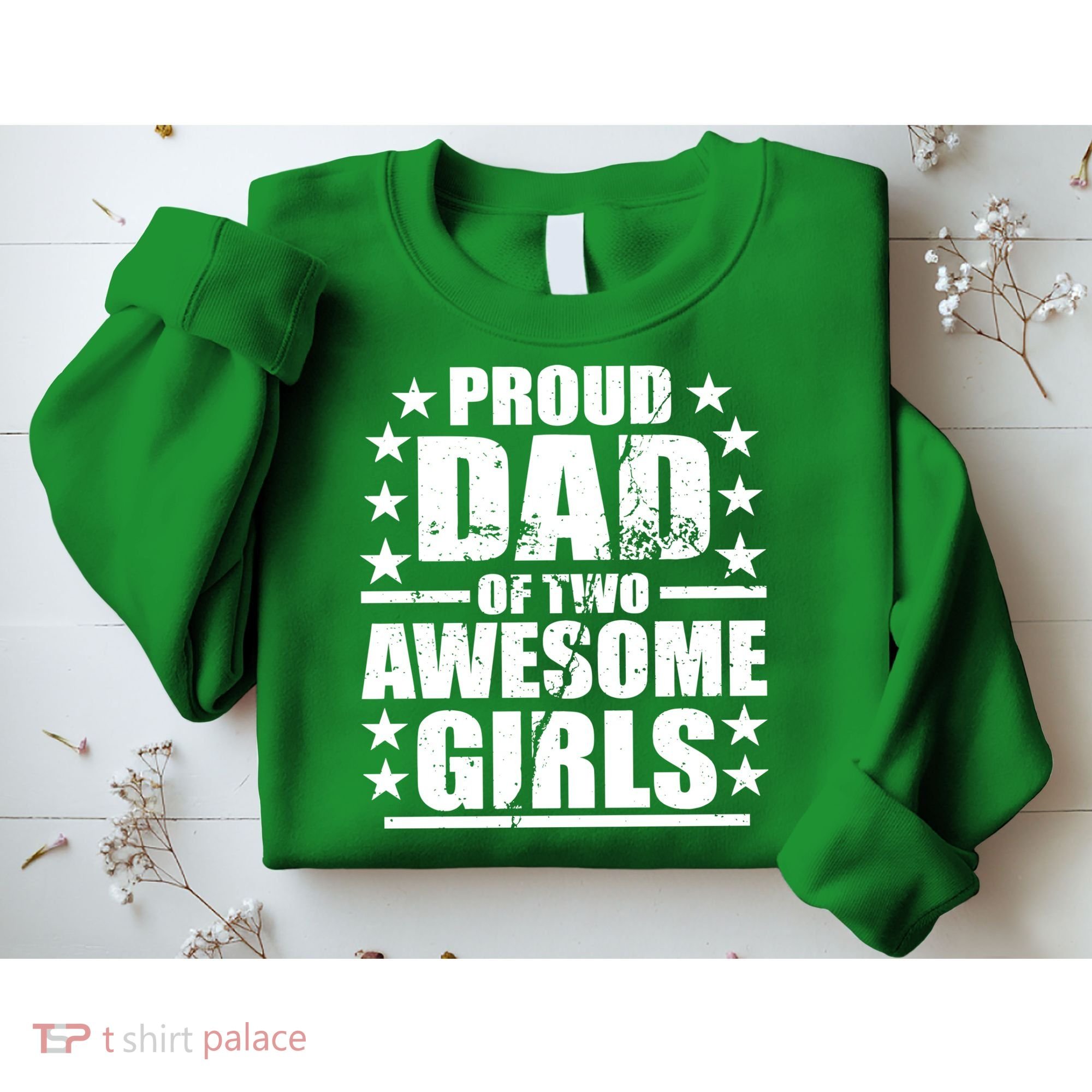 Proud Dad Of Two Awesome Girls Sweatshirt