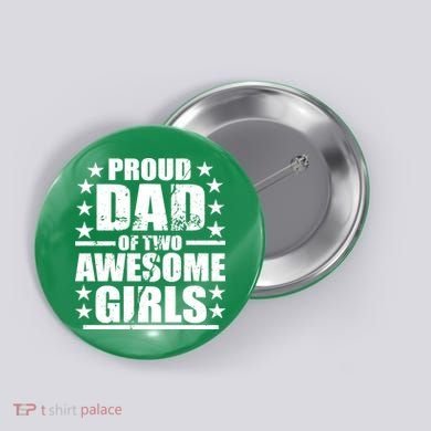 Proud Dad Of Two Awesome Girls Button