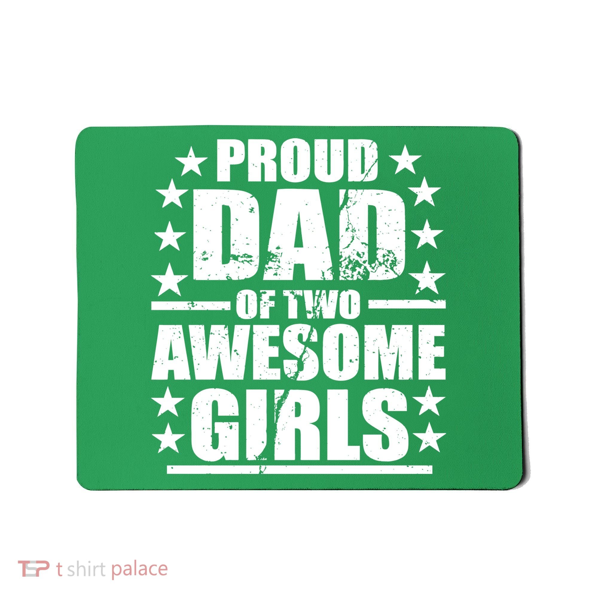 Proud Dad Of Two Awesome Girls Mousepad