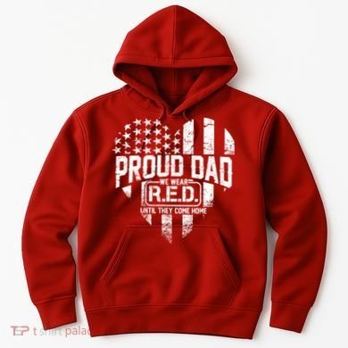 Proud Dad We Wear RED Until They Come Home Hoodie
