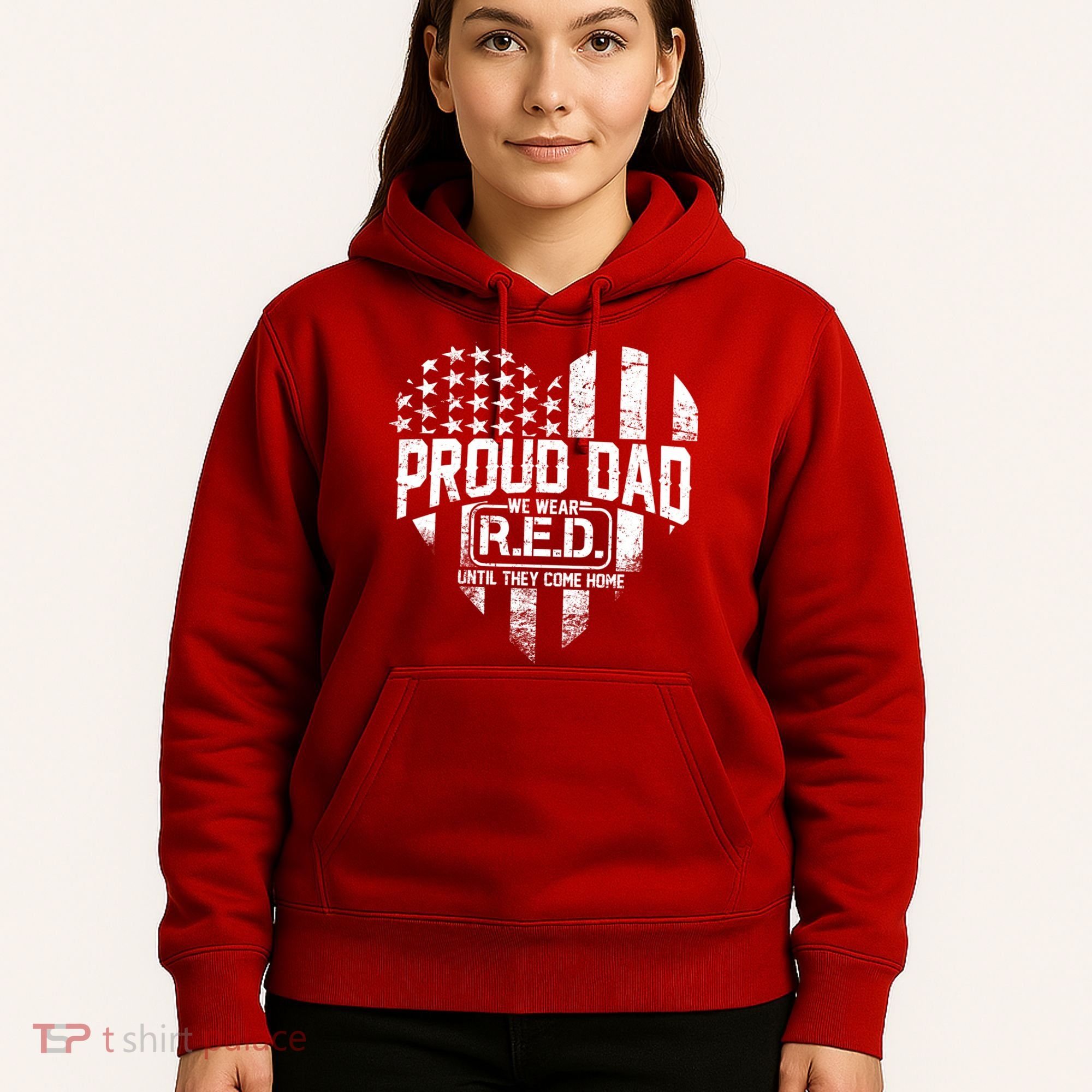 Proud Dad We Wear RED Until They Come Home Hoodie
