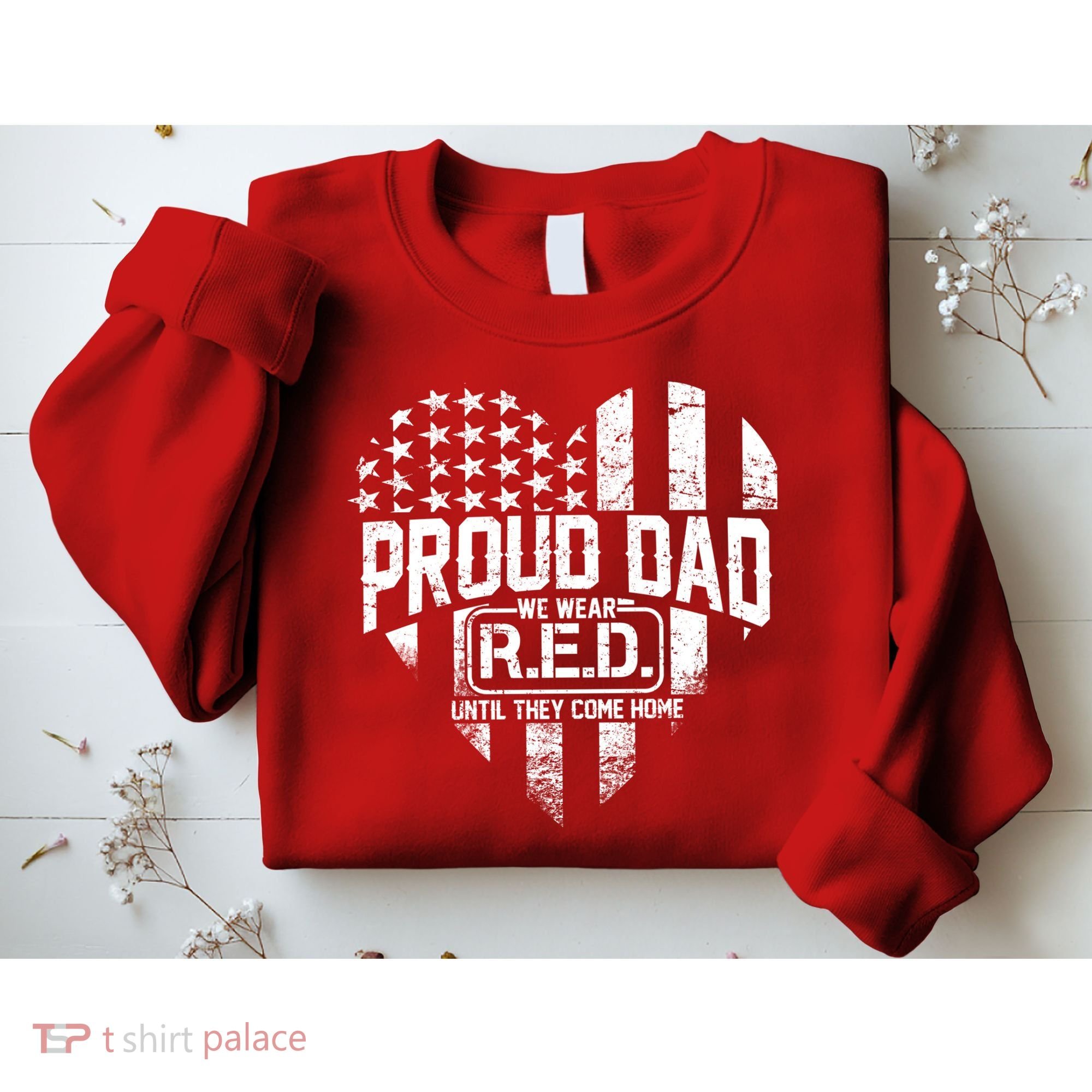 Proud Dad We Wear RED Until They Come Home Sweatshirt