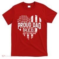 Proud Dad We Wear RED Until They Come Home T-Shirt thumb 0