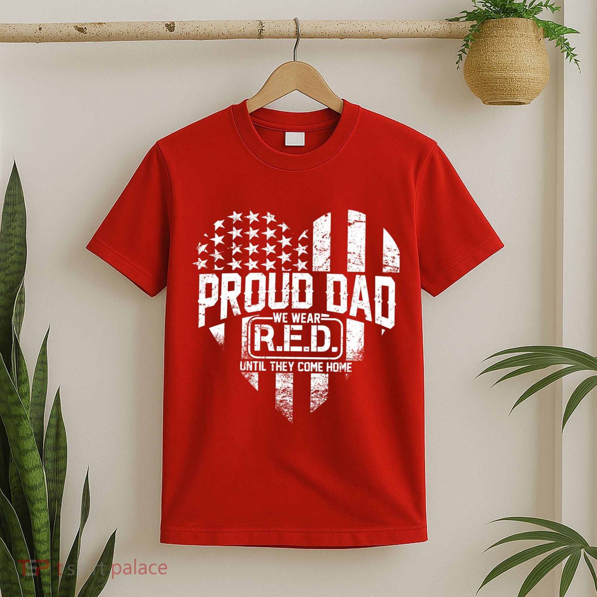 Proud Dad We Wear RED Until They Come Home T-Shirt