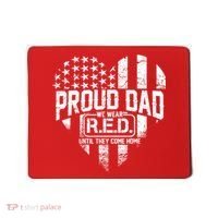 Proud Dad We Wear RED Until They Come Home Mousepad thumb 0