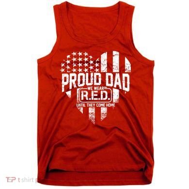 Proud Dad We Wear RED Until They Come Home Tank Top
