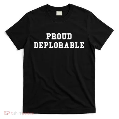 Proud Deplorable T-Shirt