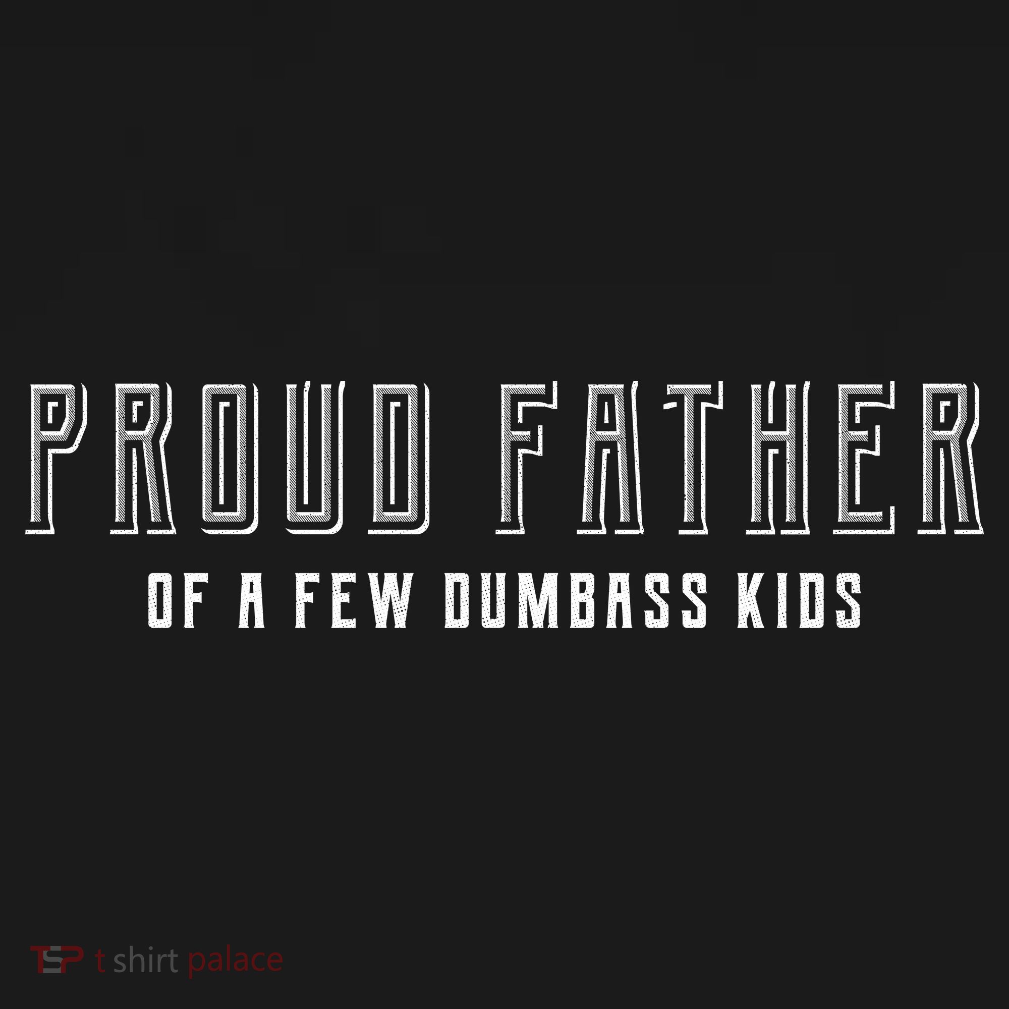 Proud Father Of A Few Dumbass Kids Bucket Hat