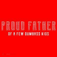 Proud Father Of A Few Dumbass Kids Sweatshirt thumb 3