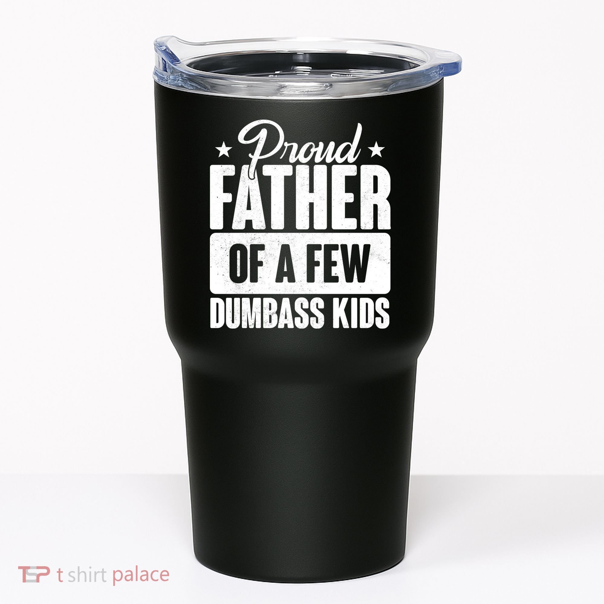 Proud Father Of Dumbass Kids Funny Dad Tumbler