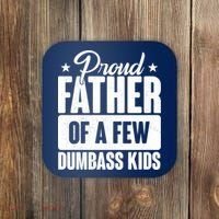 Proud Father Of Dumbass Kids Funny Dad Coaster thumb 0