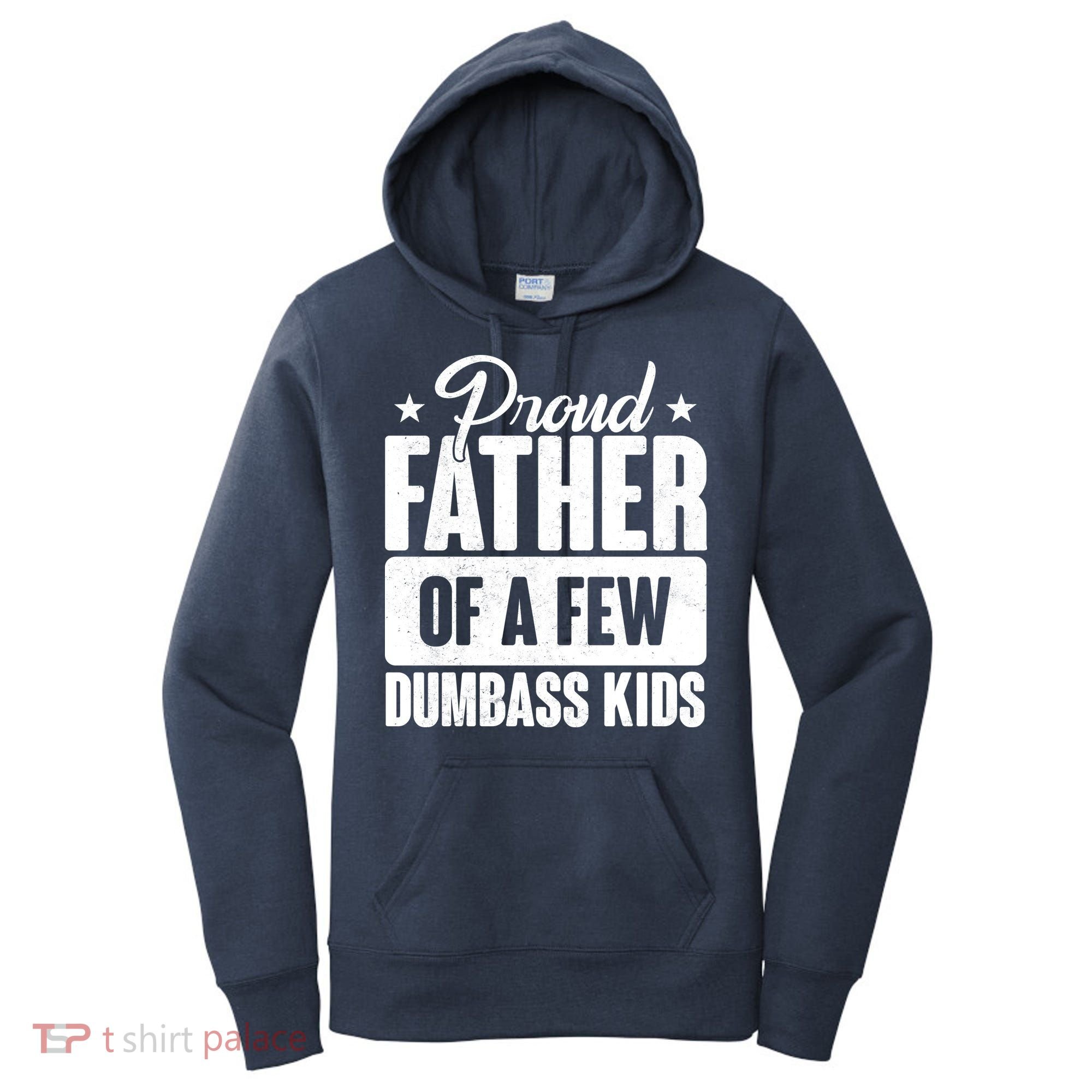 Proud Father Of Dumbass Kids Funny Dad Women's Hoodie