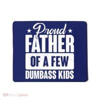 Proud Father Of Dumbass Kids Funny Dad Mousepad thumb 0