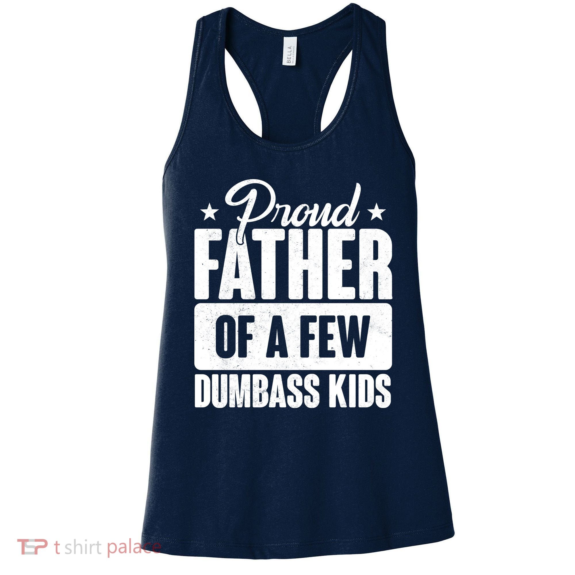 Proud Father Of Dumbass Kids Funny Dad Women's Tank Top