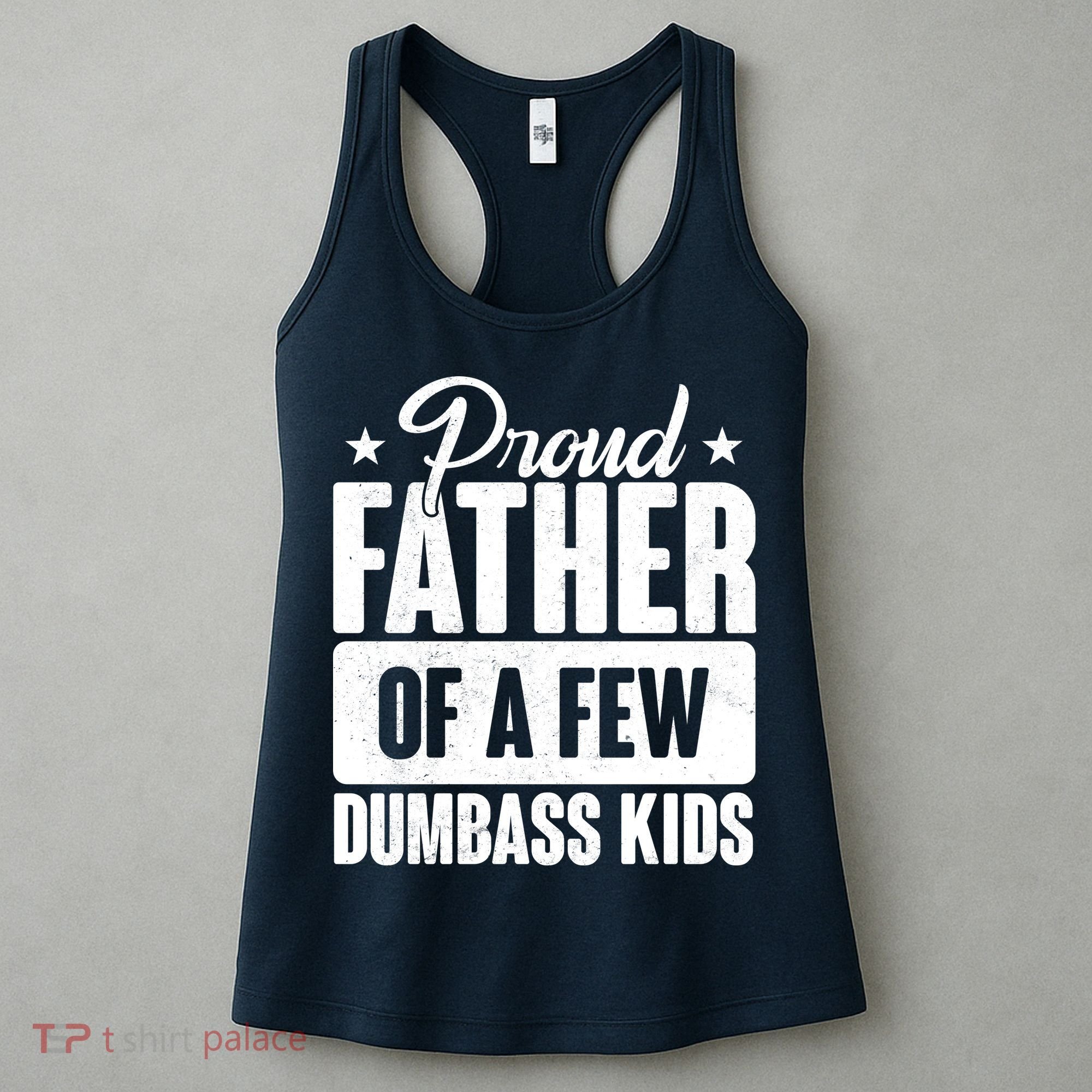 Proud Father Of Dumbass Kids Funny Dad Women's Tank Top