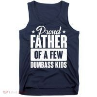 Proud Father Of Dumbass Kids Funny Dad Tank Top thumb 0