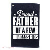 Proud Father Of Dumbass Kids Funny Dad Golf Towel thumb 0