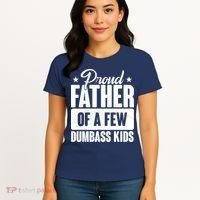 Proud Father Of Dumbass Kids Funny Dad Women's T-Shirt thumb 4