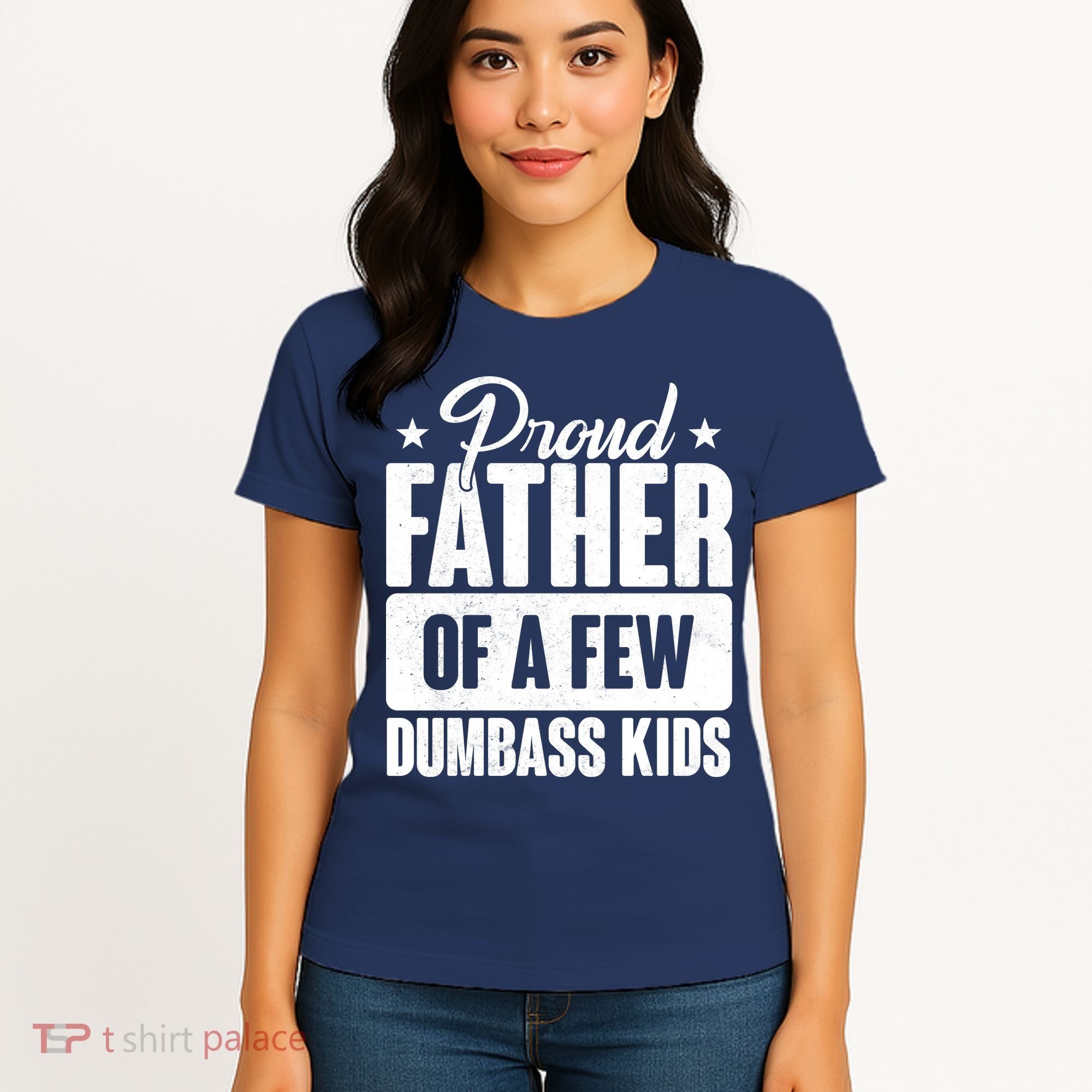 Proud Father Of Dumbass Kids Funny Dad Women's T-Shirt