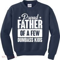 Proud Father Of Dumbass Kids Funny Dad Kids Sweatshirt thumb 0