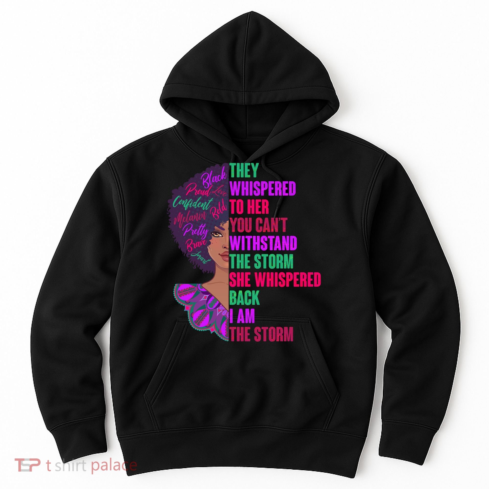 Proud Inspiring Black Woman I Am The Storm Hoodie