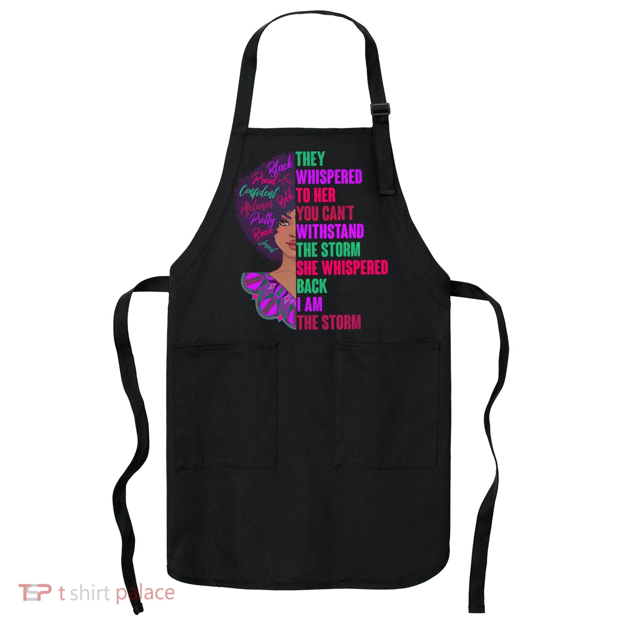 Proud Inspiring Black Woman I Am The Storm Apron