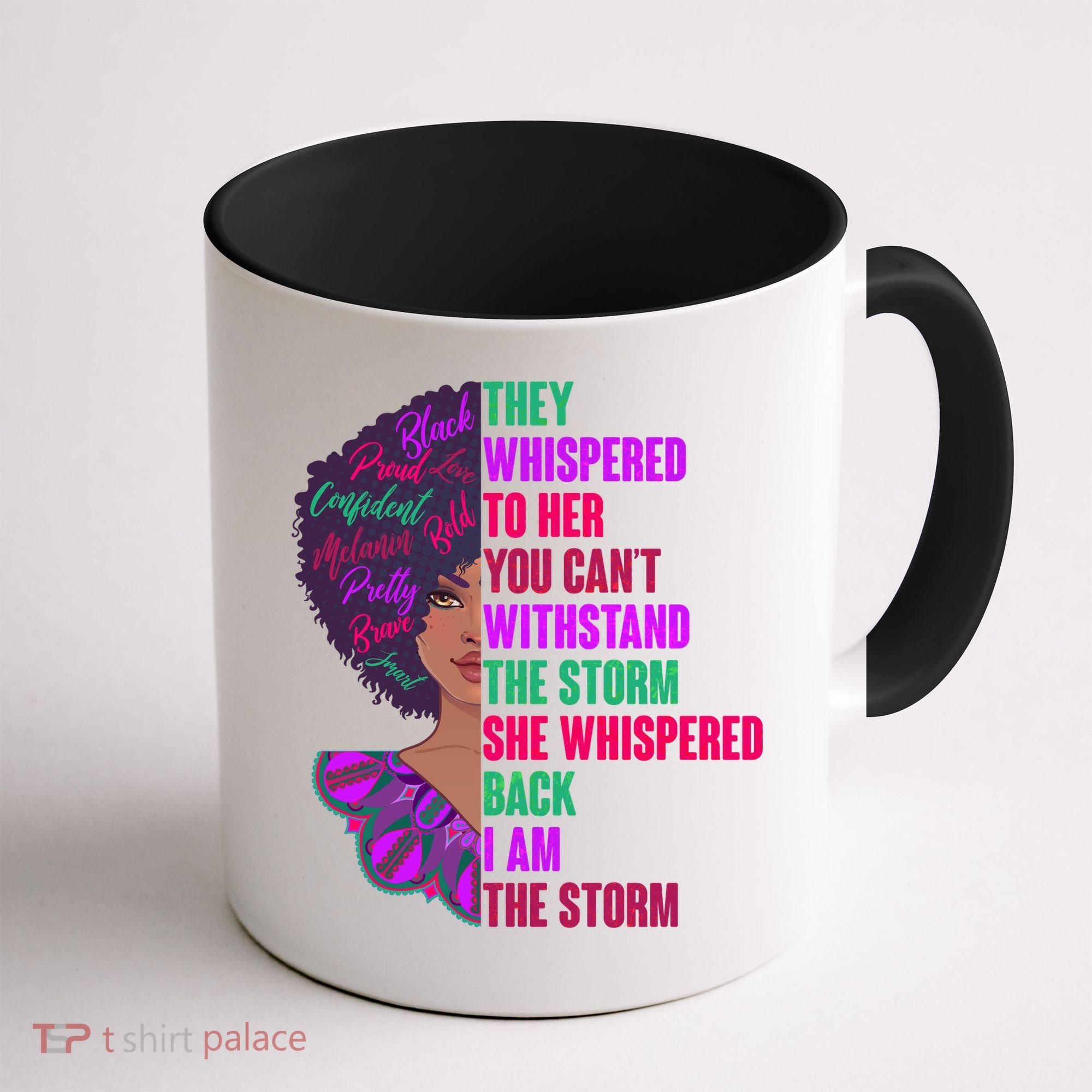 Proud Inspiring Black Woman I Am The Storm Coffee Mug