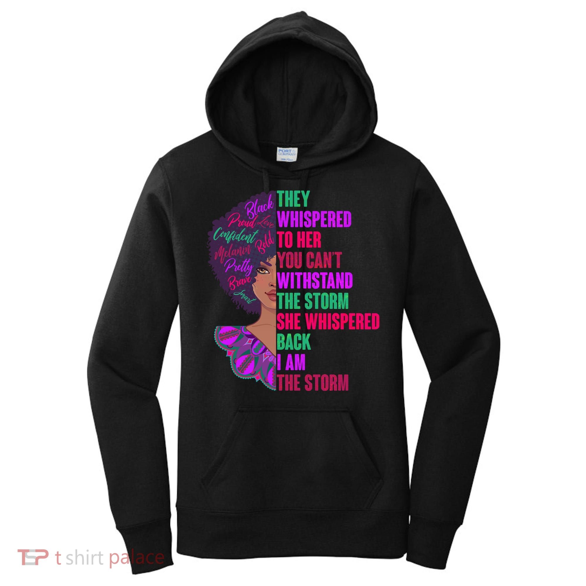 Proud Inspiring Black Woman I Am The Storm Women's Hoodie