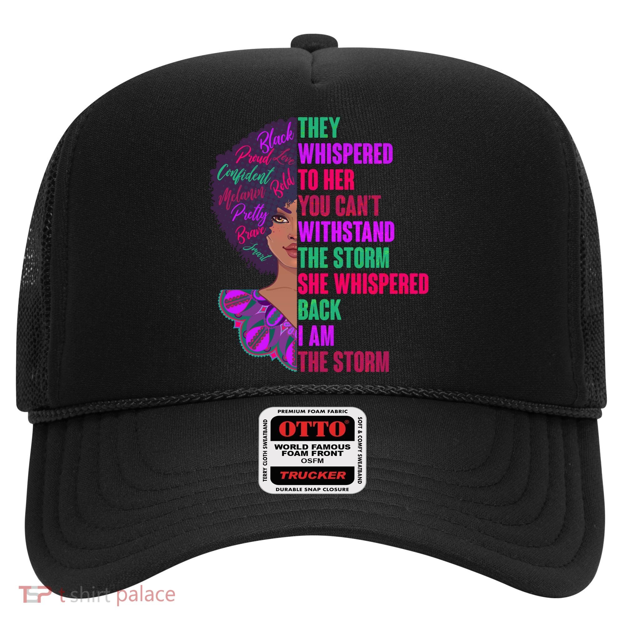 Proud Inspiring Black Woman I Am The Storm Hat