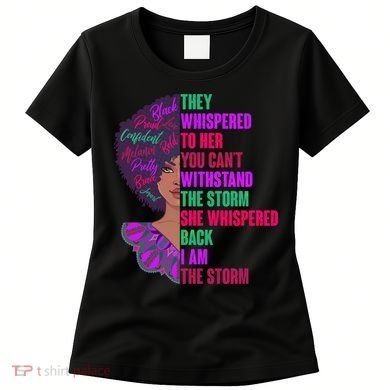 Proud Inspiring Black Woman I Am The Storm Women's T-Shirt