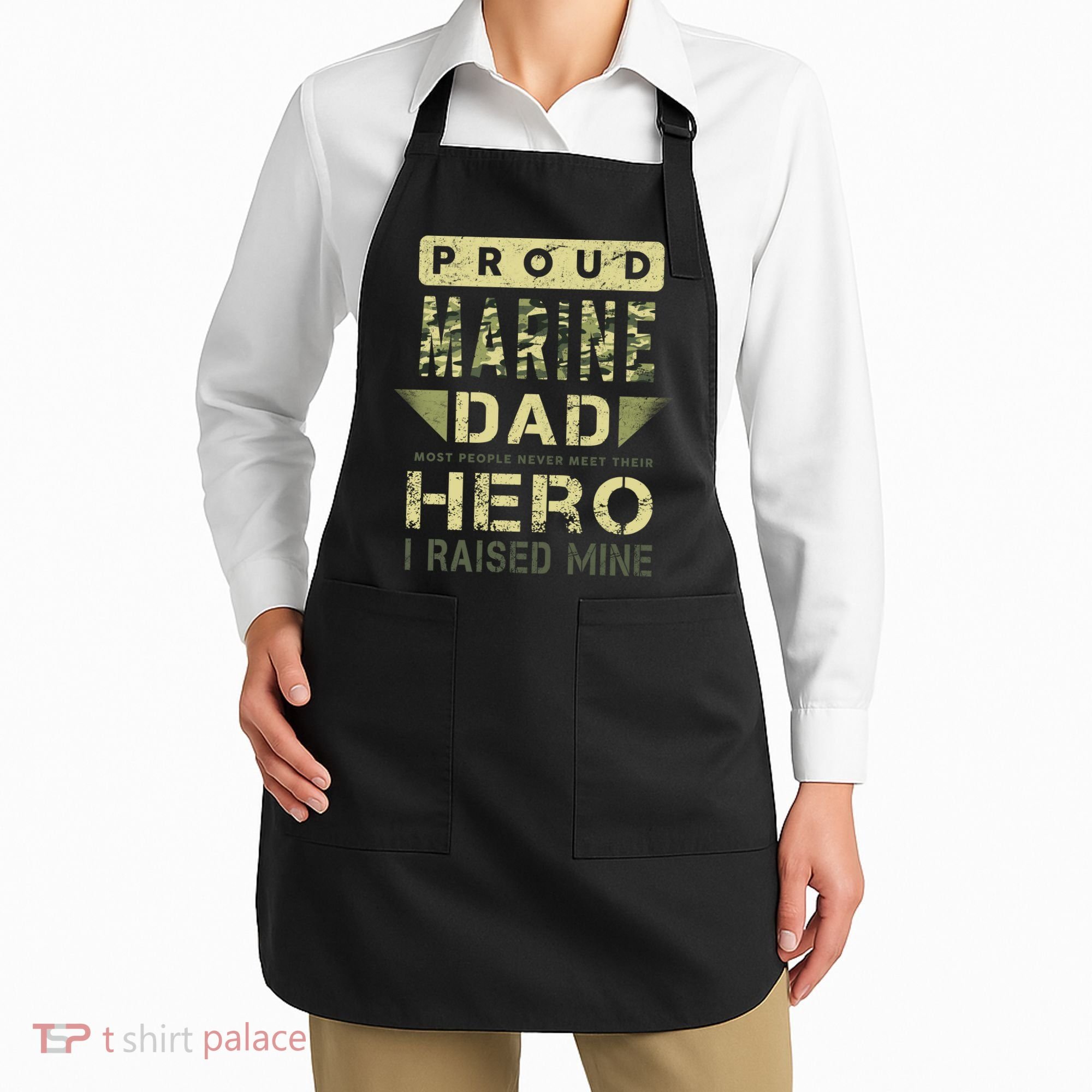 Proud Marine Dad Most People Never Meet Their Hero I Raised Mine Apron