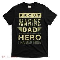 Proud Marine Dad Most People Never Meet Their Hero I Raised Mine T-Shirt thumb 0