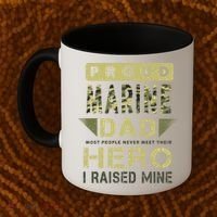 Proud Marine Dad Most People Never Meet Their Hero I Raised Mine Coffee Mug thumb 2