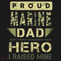 Proud Marine Dad Most People Never Meet Their Hero I Raised Mine Mousepad thumb 1