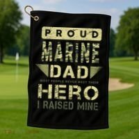 Proud Marine Dad Most People Never Meet Their Hero I Raised Mine Golf Towel thumb 1