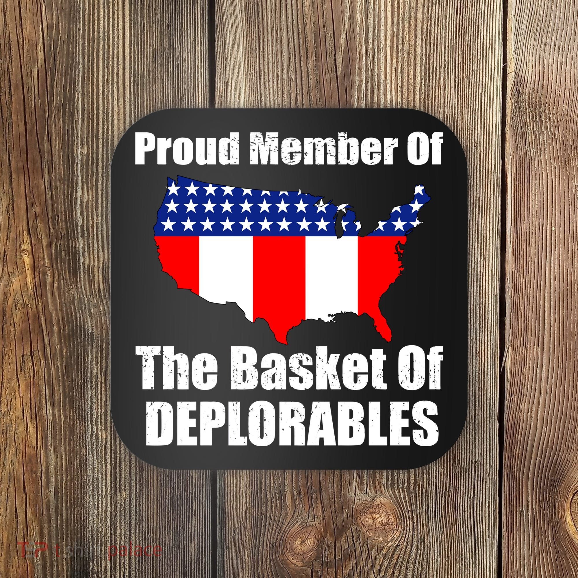 Proud Member Of The Basket Of Deplorables Coaster