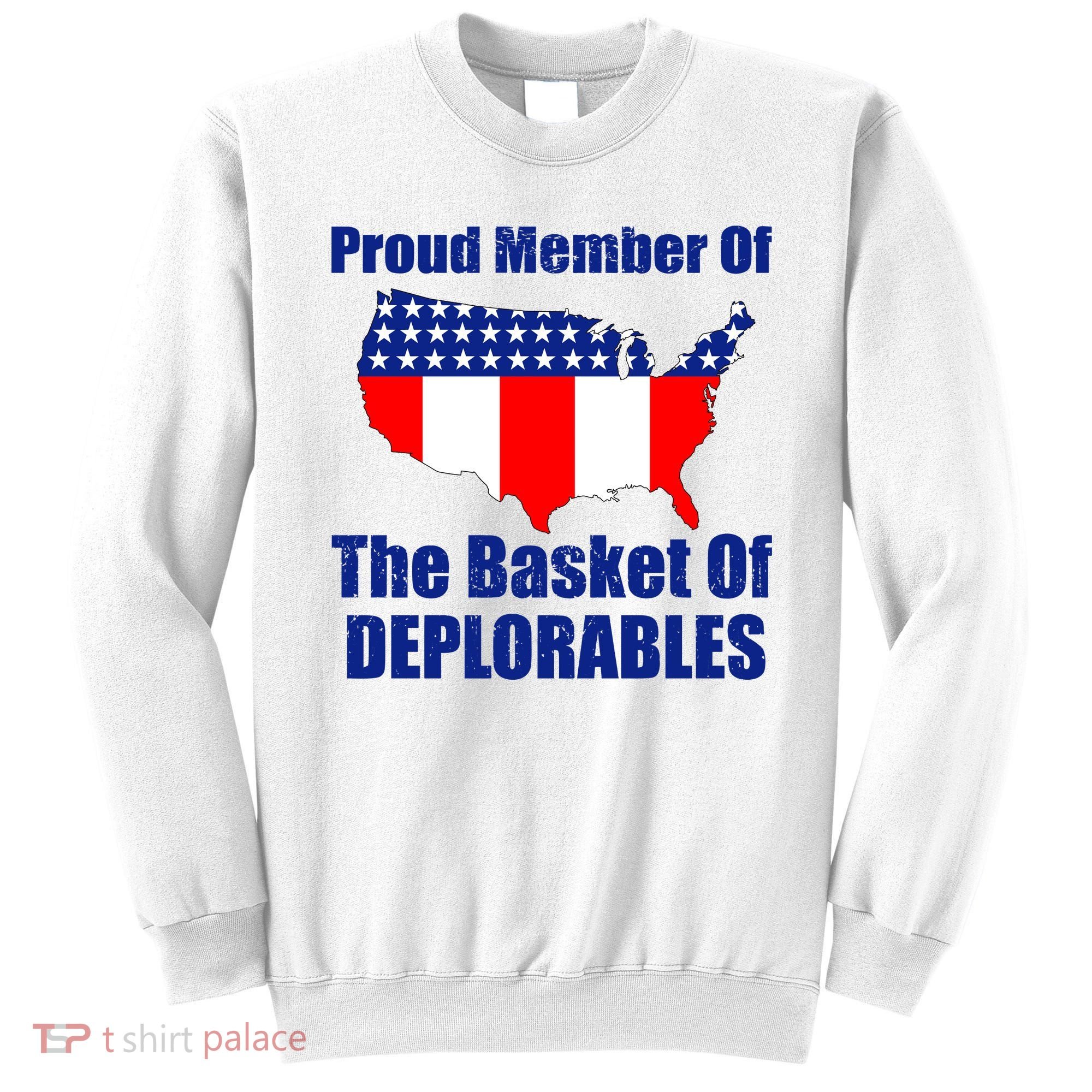 Proud Member Of The Basket Of Deplorables Sweatshirt