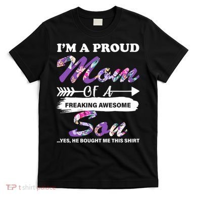 Proud Mom Of A Freaking Awesome Son T-Shirt