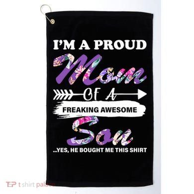 Proud Mom Of A Freaking Awesome Son Golf Towel